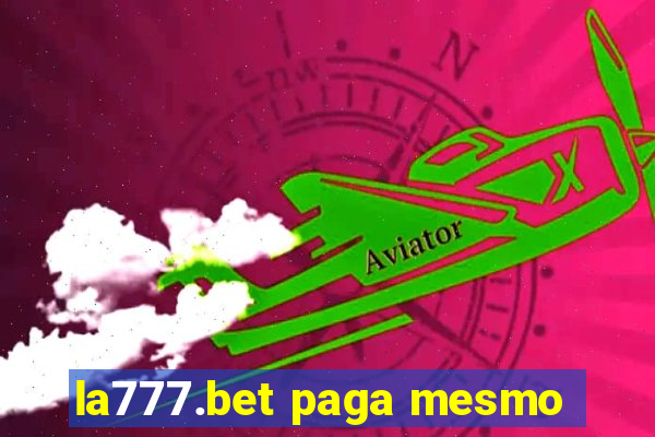 la777.bet paga mesmo
